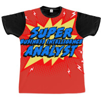 Super Business Intelligence Analyst Red Graphic T-shirt | Artistshot