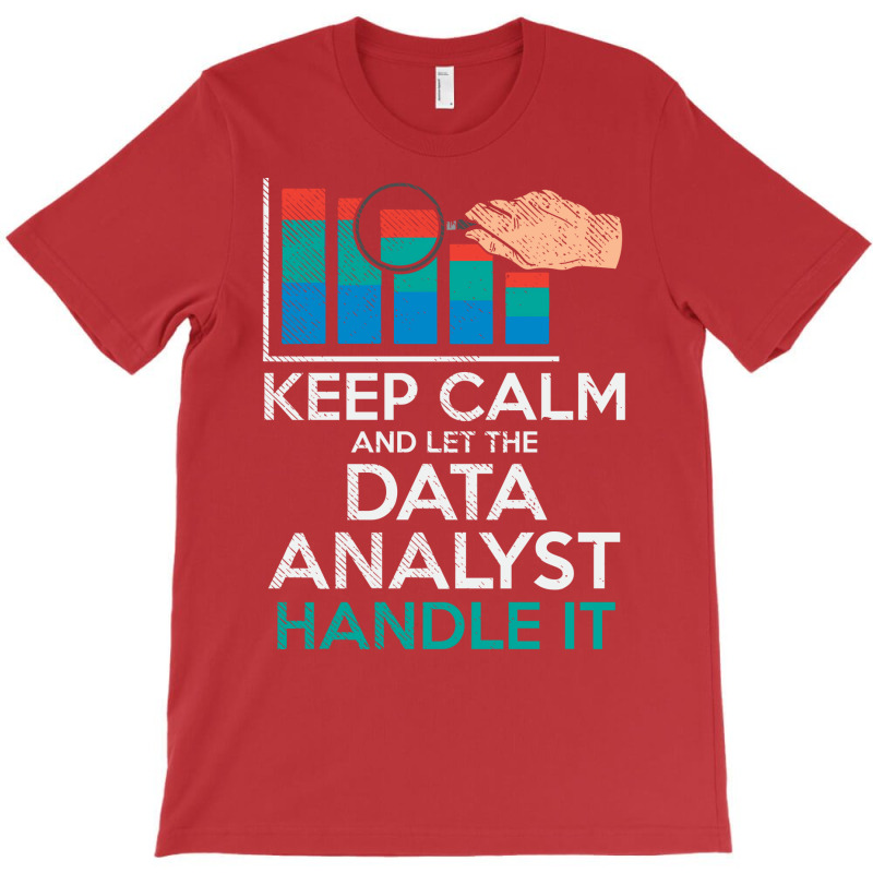 Keep Calm And Let The Data Analyst Handle It Retro T-shirt | Artistshot