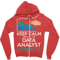 Keep Calm And Let The Data Analyst Handle It Retro Zipper Hoodie | Artistshot