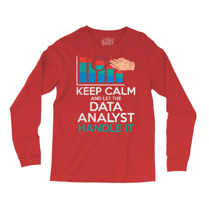 Keep Calm And Let The Data Analyst Handle It Retro Long Sleeve Shirts | Artistshot