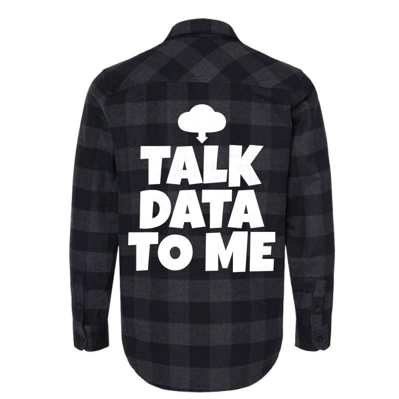 Talk Data To Me Trending Flannel Shirt by manofipiazzil | Artistshot