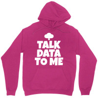 Talk Data To Me Trending Unisex Hoodie | Artistshot