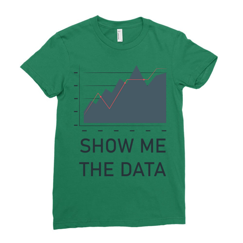 Show Me The Data Cool Ladies Fitted T-Shirt by leivazglejdig | Artistshot