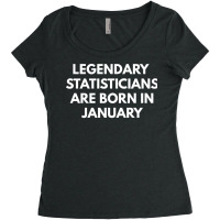 Legendary Statisticians Are Born In January Summer Women's Triblend Scoop T-shirt | Artistshot