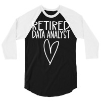 Retired Data Analyst Red 3/4 Sleeve Shirt | Artistshot