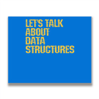 Lets Talk About Data Structures Algorithms Binary Metal Print Horizontal | Artistshot