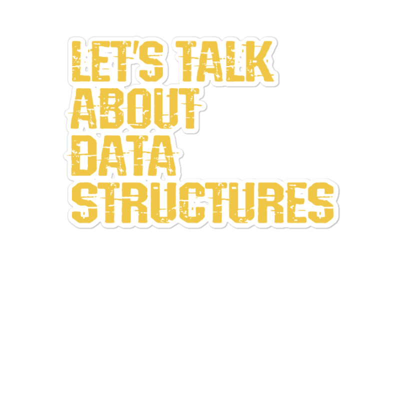 Lets Talk About Data Structures Algorithms Binary Sticker | Artistshot