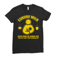 Luxury Milk From The Human Cow Ladies Fitted T-shirt | Artistshot