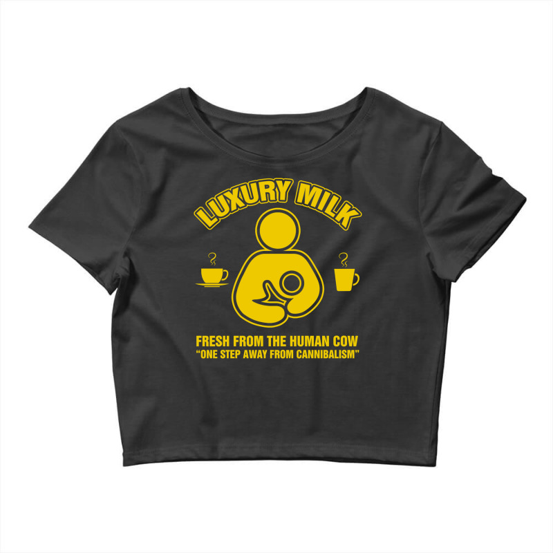 Luxury Milk From The Human Cow Crop Top by erbkanfonkwe9 | Artistshot