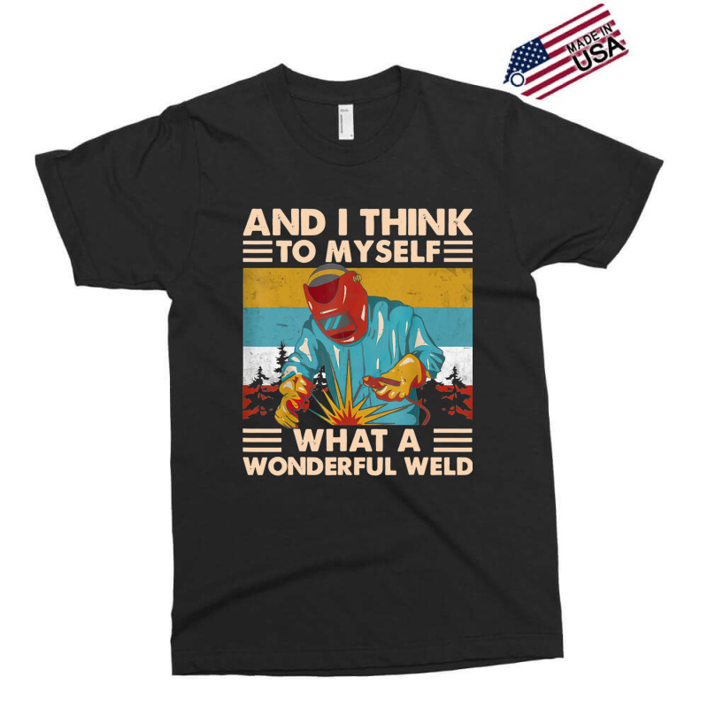 What A Wonderful Weld Exclusive T-shirt | Artistshot