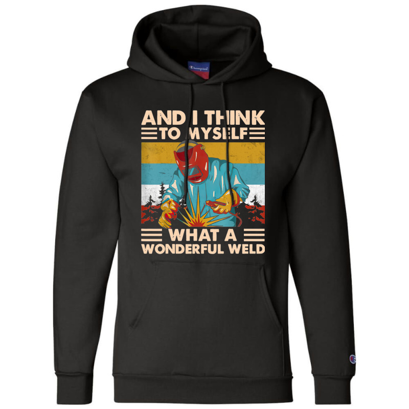 What A Wonderful Weld Champion Hoodie | Artistshot