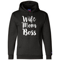 Wife Mom Boss Funny Mothers Day Gift Mama Champion Hoodie | Artistshot