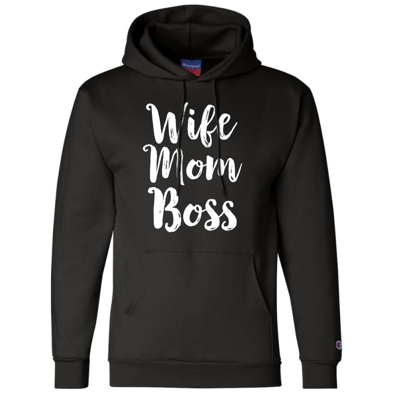 Wife Mom Boss Funny Mothers Day Gift Mama Champion Hoodie | Artistshot