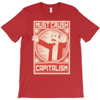 Must Crush Capitalism T-shirt | Artistshot