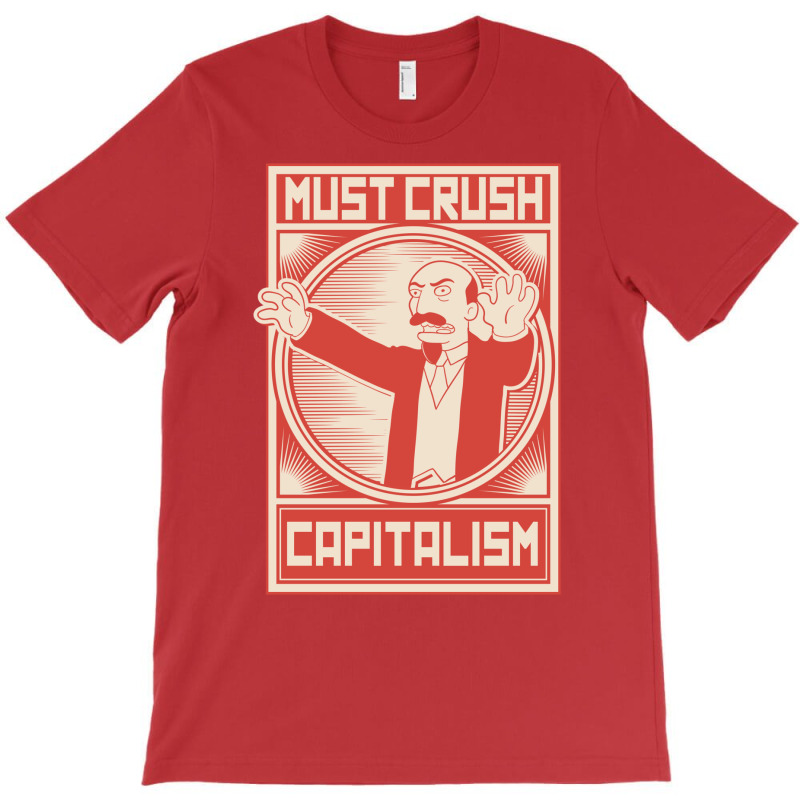 Must Crush Capitalism T-Shirt by delhayeidai | Artistshot