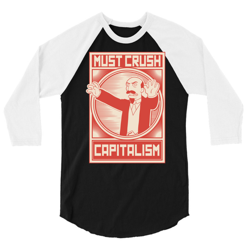 Must Crush Capitalism 3/4 Sleeve Shirt by delhayeidai | Artistshot