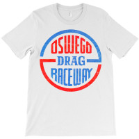 Oswego Drag Raceway T-shirt | Artistshot