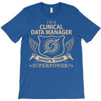 Clinical Data Manager T  Superpower Gift Item Tee T-shirt | Artistshot