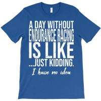 Endurance Racing Funny Gift Idea Girl T-shirt | Artistshot