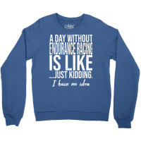 Endurance Racing Funny Gift Idea Girl Crewneck Sweatshirt | Artistshot