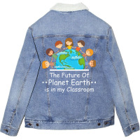 Earth Day Teacher Students Kids Quote Unisex Sherpa-lined Denim Jacket | Artistshot