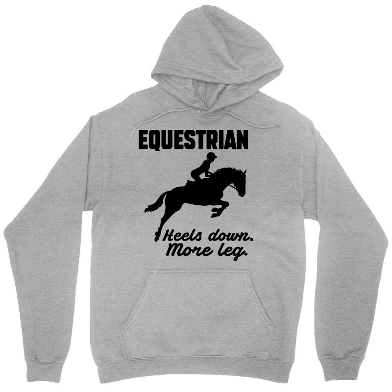 Equestrian Heels Down More Leg Gift Unisex Hoodie by lodenbuduanf | Artistshot