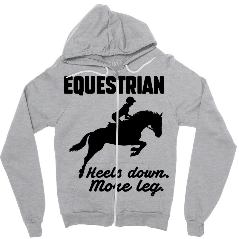 Equestrian Heels Down More Leg Gift Zipper Hoodie by lodenbuduanf | Artistshot