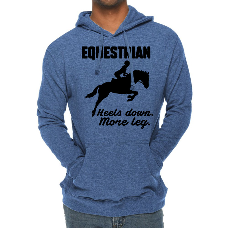 Equestrian Heels Down More Leg Gift Lightweight Hoodie by lodenbuduanf | Artistshot