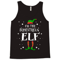 Im The Equestrian Elf Funny Cute Xmas Christmas Gi Tank Top | Artistshot