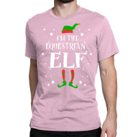 Im The Equestrian Elf Funny Cute Xmas Christmas Gi Classic T-shirt | Artistshot