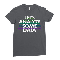 Lets Analyze Some Data Data Analytics Funny Quote Ladies Fitted T-shirt | Artistshot