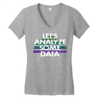 Lets Analyze Some Data Data Analytics Funny Quote Women's V-neck T-shirt | Artistshot