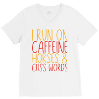 I Run On Caffeine Horses Cuss Words Gift Stars V-neck Tee | Artistshot