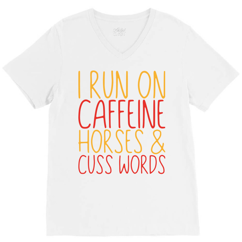 I Run On Caffeine Horses Cuss Words Gift Stars V-Neck Tee by ravadadanine2 | Artistshot