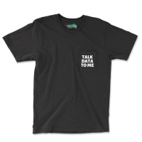 Talk Data To Me Girl Pocket T-shirt | Artistshot