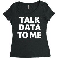 Talk Data To Me Girl Women's Triblend Scoop T-shirt | Artistshot