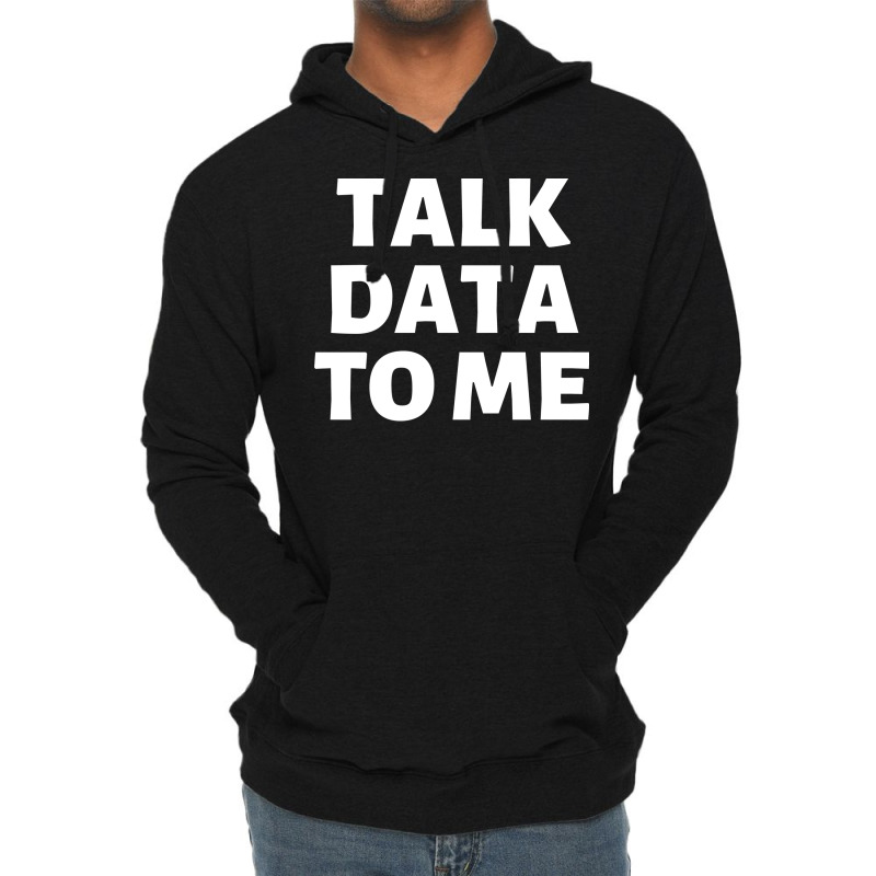 Talk Data To Me Girl Lightweight Hoodie | Artistshot