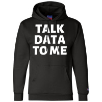 Talk Data To Me Girl Champion Hoodie | Artistshot