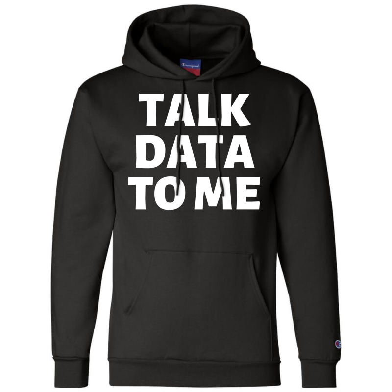 Talk Data To Me Girl Champion Hoodie | Artistshot