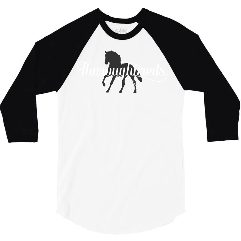 Thoroughbreds Horse Lover Humor 3/4 Sleeve Shirt by seakolaasseh | Artistshot