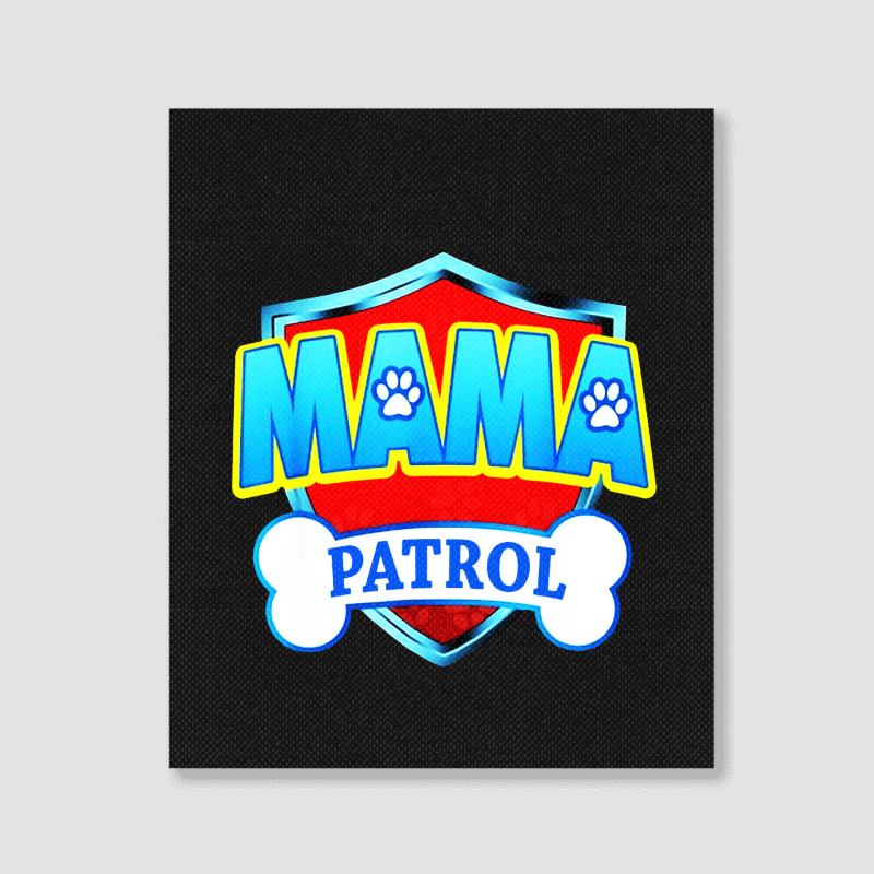 Mama Patrol Portrait Canvas Print | Artistshot