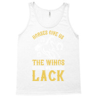 Horses Give Us The Wings We Lack Funny Tank Top | Artistshot