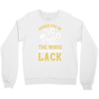 Horses Give Us The Wings We Lack Funny Crewneck Sweatshirt | Artistshot