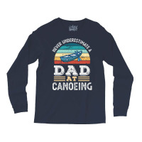 Funny Dad At Canoeing Fathers Day Gift Men 80s Long Sleeve Shirts | Artistshot