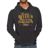 Due To Inflation This Is My Thanksgiving Costume T Vintage Hoodie | Artistshot