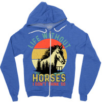 Life Without Horse I Dont Think So Stars Zipper Hoodie | Artistshot