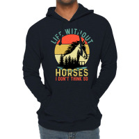 Life Without Horse I Dont Think So Stars Lightweight Hoodie | Artistshot