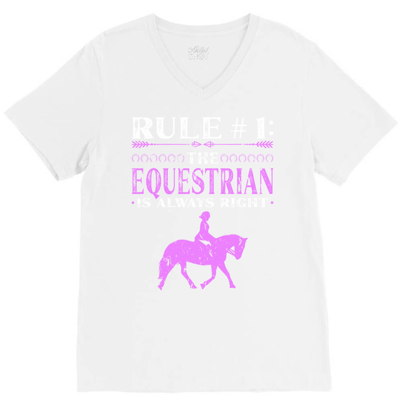 Rule The Equestrian Is Always Right Rider Girl Hor V-Neck Tee by peemotchalwe4 | Artistshot