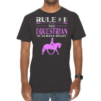 Rule The Equestrian Is Always Right Rider Girl Hor Vintage T-shirt | Artistshot