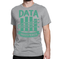 Data Whisperer Science Scientist Gift Travel Classic T-shirt | Artistshot